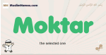 Moktar muslim boys name and meaning, islamic boys name Moktar