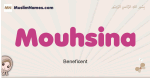 Mouhsina muslim girls name and meaning, islamic girls name Mouhsina