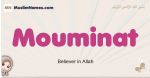 Mouminat muslim girls name and meaning, islamic girls name Mouminat