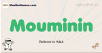 Mouminin muslim boys name and meaning, islamic boys name Mouminin