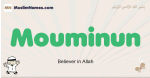 Mouminun muslim boys name and meaning, islamic boys name Mouminun