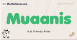 Muaanis muslim boys name and meaning, islamic boys name Muaanis
