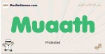 Muaath muslim boys name and meaning, islamic boys name Muaath