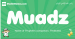 Muadz arabic boys name and meaning, quranic boys name Muadz