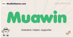 Muawin muslim boys name and meaning, islamic boys name Muawin