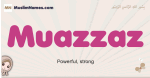 Muazzaz muslim girls name and meaning, islamic girls name Muazzaz