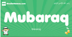 Mubaraq arabic boys name and meaning, quranic boys name Mubaraq