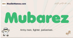 Mubarez muslim boys name and meaning, islamic boys name Mubarez