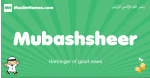 Mubashsheer arabic boys name and meaning, quranic boys name Mubashsheer