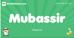 Mubassir arabic boys name and meaning, quranic boys name Mubassir
