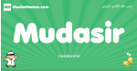 Mudasir arabic boys name and meaning, quranic boys name Mudasir