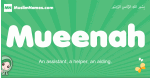 Mueenah arabic girl name and meaning, quranic girls name Mueenah