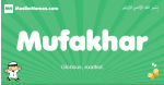 Mufakhar arabic boys name and meaning, quranic boys name Mufakhar
