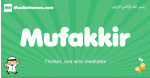 Mufakkir arabic boys name and meaning, quranic boys name Mufakkir