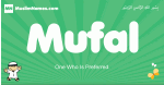 Mufal arabic boys name and meaning, quranic boys name Mufal