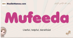 Mufeeda muslim girls name and meaning, islamic girls name Mufeeda