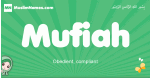Mufiah arabic girl name and meaning, quranic girls name Mufiah