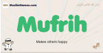 Mufrih muslim boys name and meaning, islamic boys name Mufrih