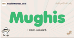 Mughis muslim boys name and meaning, islamic boys name Mughis