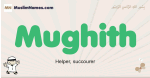 Mughith muslim boys name and meaning, islamic boys name Mughith