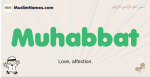 Muhabbat muslim boys name and meaning, islamic boys name Muhabbat