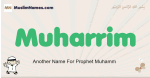 Muharrim muslim boys name and meaning, islamic boys name Muharrim