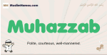 Muhazzab muslim boys name and meaning, islamic boys name Muhazzab