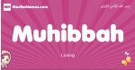 Muhibbah arabic girls name and meaning, muslim girl name Muhibbah
