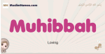 Muhibbah muslim girls name and meaning, islamic girls name Muhibbah