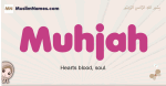 Muhjah muslim girls name and meaning, islamic girls name Muhjah
