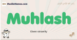 Muhlash muslim boys name and meaning, islamic boys name Muhlash