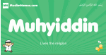 Muhyiddin arabic boys name and meaning, quranic boys name Muhyiddin