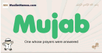 Mujab muslim boys name and meaning, islamic boys name Mujab