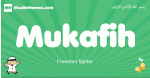 Mukafih arabic boys name and meaning, quranic boys name Mukafih