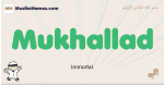Mukhallad muslim boys name and meaning, islamic boys name Mukhallad