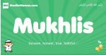 Mukhlis arabic boys name and meaning, quranic boys name Mukhlis