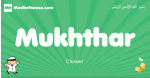 Mukhthar arabic boys name and meaning, quranic boys name Mukhthar