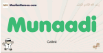 Munaadi muslim boys name and meaning, islamic boys name Munaadi