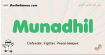 Munadhil muslim boys name and meaning, islamic boys name Munadhil