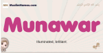 Munawar muslim girls name and meaning, islamic girls name Munawar