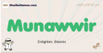 Munawwir muslim boys name and meaning, islamic boys name Munawwir