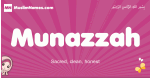 Munazzah arabic girls name and meaning, muslim girl name Munazzah