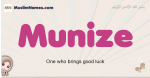 Munize muslim girls name and meaning, islamic girls name Munize