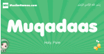 Muqadaas arabic girl name and meaning, quranic girls name Muqadaas