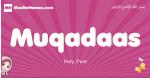 Muqadaas arabic girls name and meaning, muslim girl name Muqadaas