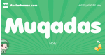 Muqadas arabic girl name and meaning, quranic girls name Muqadas