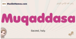 Muqaddasa muslim girls name and meaning, islamic girls name Muqaddasa