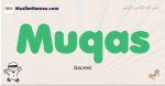 Muqas muslim boys name and meaning, islamic boys name Muqas