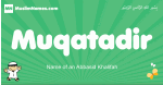 Muqatadir arabic boys name and meaning, quranic boys name Muqatadir