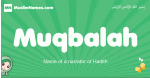 Muqbalah arabic girl name and meaning, quranic girls name Muqbalah